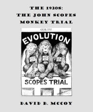 Title: 1920s: The Scopes Monkey Trial, Author: David B. McCoy