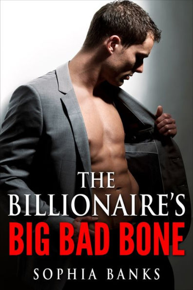 The Billionaire's Big Bad Bone