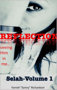 Title: Reflection.. seeing Him in me, Author: Sonny Richardson