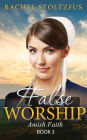 False Worship Book 3