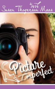 Title: Picture Imperfect, Author: Susan Thogerson Maas