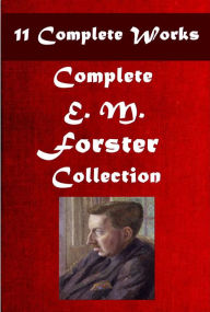 Title: E. M. Forster 11- Howards End A Room with a View Where Angels Fear to Tread The Longest Journey The Story of a Panic The Other Side of the Hedge The Celestial Omnibus Other Kingdom The Curatee@, Author: E. M. Forster