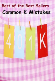 Title: 99 Cent Best Seller Common K Mistakes (aberration, blunder, confusion, fault, gaffe, inaccuracy, lapse, miscalculation, misconception, misstep, omission, oversight, snafu), Author: Resounding Wind Publishing