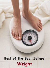 Title: 99 Cent Best Seller Weight ( exercise, meditation, acupuncture, disease, digestive system, formula, medicine, remedy, fix, treatment, action, conduct, behavior, handling, gastrin, fitness, vitamins, healing ), Author: Resounding Wind Publishing