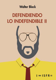 Title: DEFENDIENDO LO INDEFENDIBLE, Author: WALTER BLOCK