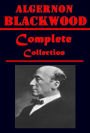 ALGERNON BLACKWOOD Complete- Willows Wendigo Empty House Four Weird Tales Damned Three More John Silence Centaur Wolves of God Incredible Adventures Man Whom the Trees Loved Bright Messenger A Prisoner in Fairyland Extra Day Jimbo Wave Garden of Survival