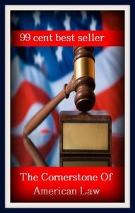 Title: 99 Cent Best Seller The Cornerstone Of American Law ( amendment, manifesto, policy, proposal, program, suggestion, offer, application, communist, collective, socialist ), Author: Resounding Wind Publishing