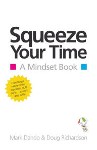 Title: Squeeze Your Time, Author: Mark Dando