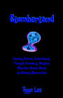 Slumberland: Fantasy Stories, Entertaining: Thought-Provoking, Magical: When Our Dream World and Reality Become One