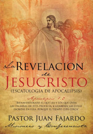 Title: LA REVELACION DE JESUCRISTO, Author: Pastor Juan Fajardo