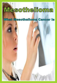 Title: Best of the Sellers Mesothelioma What Mesothelioma Cancer Is ( exercise, meditation, acupuncture, disease, digestive system, formula, medicine, remedy, fix, treatment, action, conduct, behavior, handling, gastrin, fitness, vitamins, healing, diet ), Author: Resounding Wind Publishing