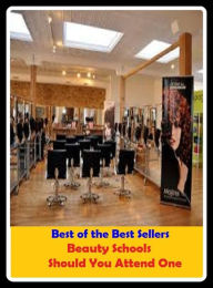 Title: Best of the Sellers Beauty Schools Should You Attend One ( lulu, sweetheart, stunner, peach, ravisher, beauty, fantasy, romantic, romance, looker, knockout, dish, mantrap, smasher ), Author: Resounding Wind Publishing