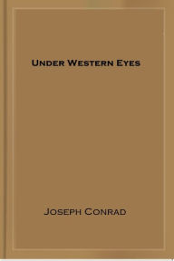 Title: Under Western Eyes, Author: Joseph Conrad