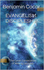 EVANGELISM DISCIPLESHIP The Great Commission of Making Disciples