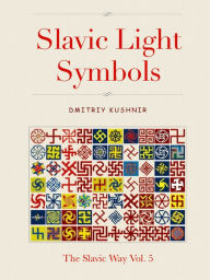 Title: Slavic Light Symbols, Author: Dmitriy Kushnir