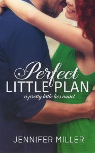 Title: Perfect Little Plan, Author: Jennifer Miller