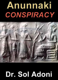 Title: Anunnaki Conspiracy, Author: Sol Adoni