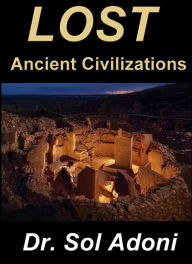 Title: Lost Ancient Civilizations, Author: Sol Adoni