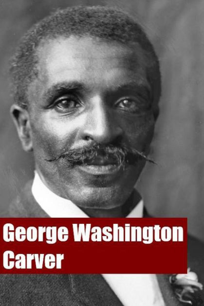 George Washington Carver, a short biography for kids by Justine Whorley ...