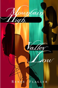 Title: Mountain High Valley Low, Author: Renee Daniel Flagler