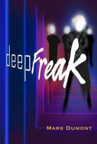 Title: deepFreak, Author: Mars Dumont