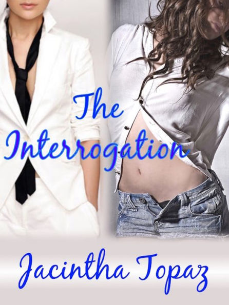 The Interrogation: A Lesbian New Adult Spanking Romance