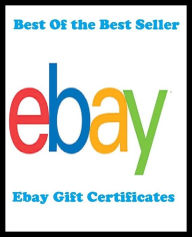 Title: Best of the Best Sellers Ebay Gift Certificates (allowance, benefit, bonus, contribution, donation, giveaway, grant, legacy, offering, relief, reward, souvenir), Author: Resounding Wind Publishing