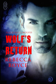 Title: Wolf's Return (Werewolf Shifter Romance), Author: Rebecca Royce