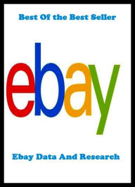 Title: Best of the Best Sellers Ebay Data And Research (analysis, inquiry,investigation, probe, delving, experimentation, groundwork, inquest, inquisition, probing), Author: Resounding Wind Publishing