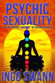 Title: Psychic Sexuality - The Bio-Psychic 