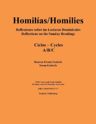 Title: Homilias/Homilies Reflexiones sobre las Lecturas de Dias de Precepto Reflections on the Readings for Holy Days of Obligation Ciclos/Cycles A/B/C Tomo/Book 1, Author: Frank Enderle