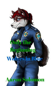 Title: Wolves In Blue: Only The Beginning, Author: Old World Disorder