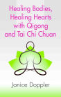 Healing Bodies, Healing Hearts with Qigong and Tai Chi Chuan