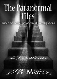 Title: The Paranormal Files, Author: C J Austin