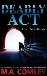 Title: Deadly Act, Author: M A Comley