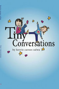 Title: Tiny Conversations, Author: Kerrie Carnes Salwa