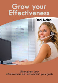 Title: Grow your Effectiveness, Author: Dani Nolan