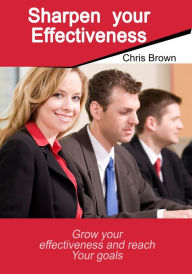 Title: Sharpen your Effectiveness, Author: Chris Brown