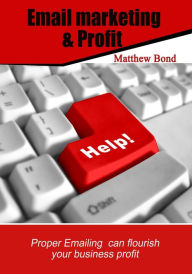 Title: Email Marketing & Profit, Author: Matthew Bond