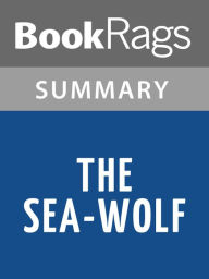 Title: The Sea-Wolf by Jack London l Summary & Study Guide, Author: BookRags