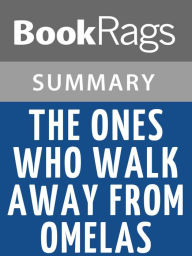 Title: The Ones Who Walk Away from Omelas by Ursula K. Le Guin l Summary & Study Guide, Author: BookRags