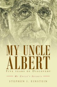 Title: My Uncle Albert, Author: Stephen I. Einstein