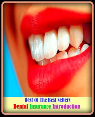 Title: 99 Cent Best Seller Dental Insurance Introduction ( loan, accommodation, insurance, auction, advance, allowance, credit, extension, floater, investment, mortgage, time payment, trust ), Author: Resounding Wind Publishing