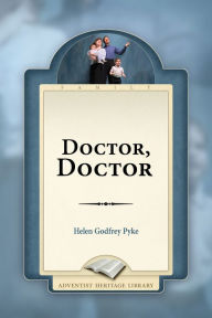 Title: Doctor, Doctor, Author: Helen Godfrey Pyke