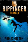 The Fallen: Rippinger Series Book 1 (Action Suspense)