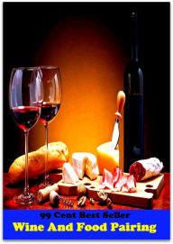 Title: 99 Cent Best Seller Wine And Food Pairing, (color, lavender, lilac, mauve, periwinkle, plum, violet, amethyst, heliotrope, magenta), Author: Resounding Wind Publishing