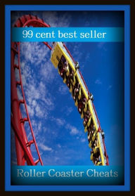 Title: 99 Cent Best Seller Roller Coaster Cheats ( online marketing, computer, workstation, play station, CPU, blog, web, net, online game, network, internet, cheat code, game, e mail, download, up load, keyword, software, bug, antivirus, search engine ), Author: Resounding Wind Publishing