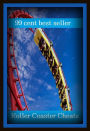 99 Cent Best Seller Roller Coaster Cheats ( online marketing, computer, workstation, play station, CPU, blog, web, net, online game, network, internet, cheat code, game, e mail, download, up load, keyword, software, bug, antivirus, search engine )