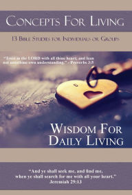 Title: Concepts for Living Adult: Wisdom for Daily Living, Author: Dr. Charles Hawthorne