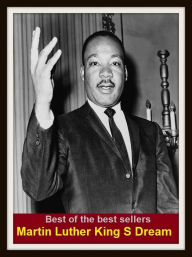 Best of the Sellers Martin Luther King S Dream ( autobiography, diary, journal, life, life story, memoir, picture, profile, sketch, confessions, experience, letter, life history, personal account )